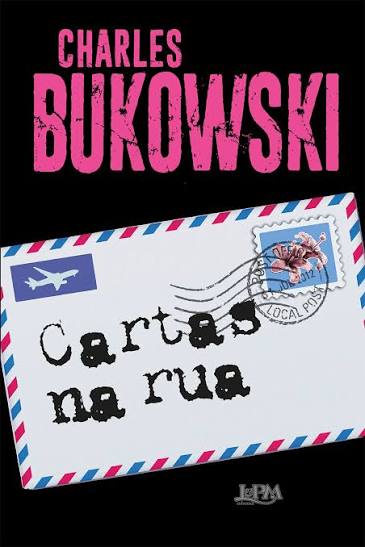 Reflexões sobre a escrita de Charles Bukowski em novo livro de cartas